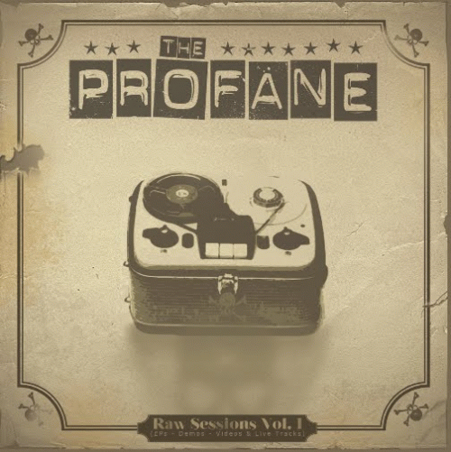 The Profane : Raw Sessions Vol. 1